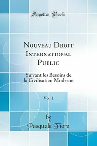 Nouveau Droit International Public Vol 1 Pasquale Fiore Forgotten Books NEW